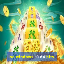 iso windows 10 64 bits